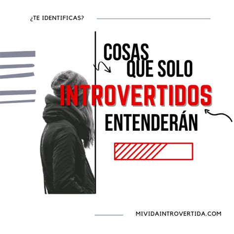 Cosas Que Sólo Los Introvertidos Entenderán Mi Vida Introvertida