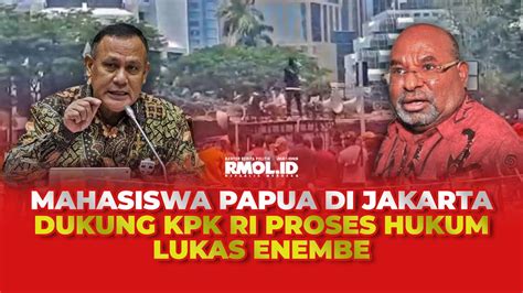 Mahasiswa Papua Di Jakarta Dukung Kpk Ri Proses Hukum Lukas Enembe