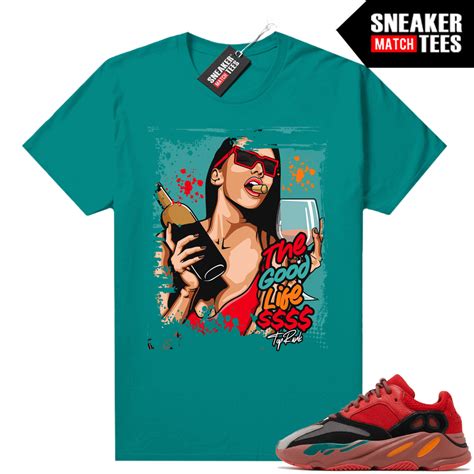 Yeezy 700 Hi Res Red Shirts Sneaker Match Teal Toprank The Good Life Sneaker Match Tees