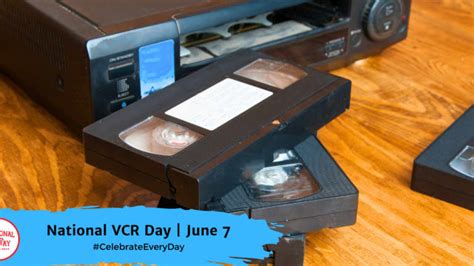 National Vcr Day June 7 National Day Calendar