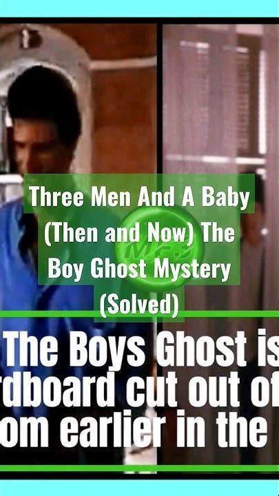 Three Men And A Baby Then And Now Boy Ghost Mystery Solved Shorts