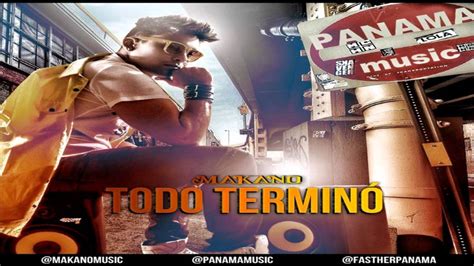 Makano Todo Termino Nuevo Single 2012 Letras Lyrics YouTube