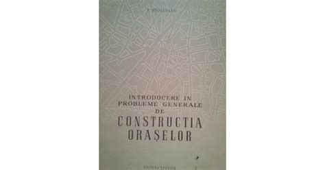 T Evolceanu Introducere In Probleme Generale De Constructia Oraselor