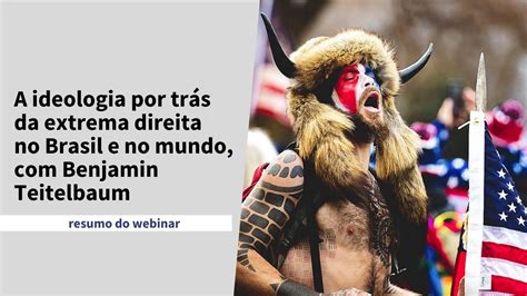 Resumo Do Webinar A Ideologia Por Tr S Da Extrema Direita No Brasil E