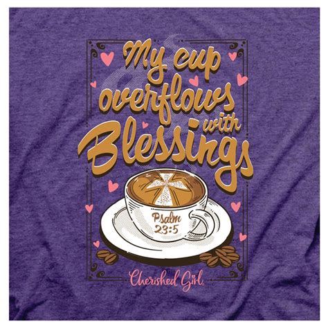 My Cup Overflows With Blessings Christian T Shirt Psalm 23 5