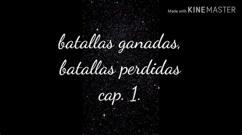 Batallas Ganadas Batallas Perdidas Cap 1 YouTube