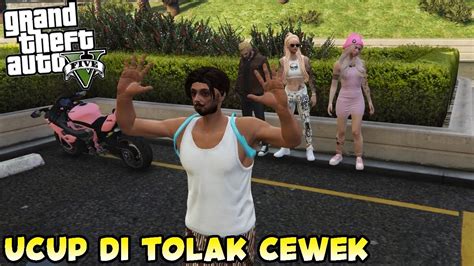 Ucup Ditolak Cewek Dan Ucup Jadi Semangat Kerja Keras Gta V