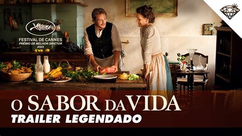 O SABOR DA VIDA Trailer Oficial Legendado YouTube