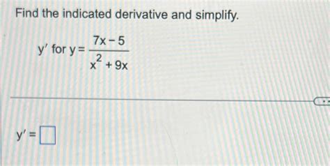 Solved Find The Indicated Derivative And Simplify Y ﻿for