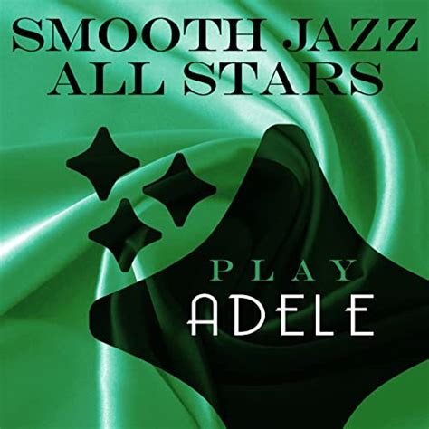 Amazon Smooth Jazz All Stars Play Adele Smooth Jazz All Stars