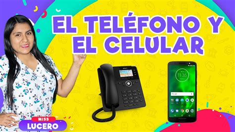 El teléfono y el celular Los medios de Comunicación Miss Lucero