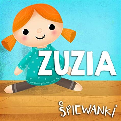 Zuzia Lalka Niedu A By Piewanki On Amazon Music Amazon