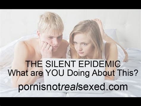 The Silent Epidemic Porn Is Not Real Sex Ed Youtube