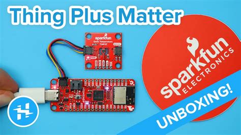 SparkFun Thing Plus Matter Unboxing Tech Highlight YouTube