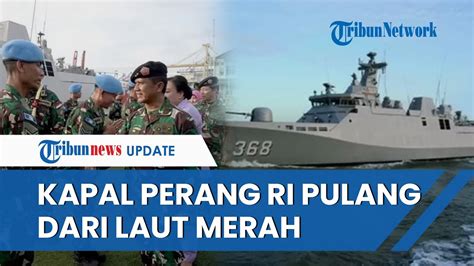 Sukses Jalankan Misi Perdamaian Di Laut Merah Kri Frans Kaisiepo