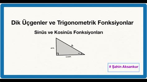 Calculus 1 Fonksiyonlar 26 Ders Dik Üçgenler ve Trigonometri Sinüs ve