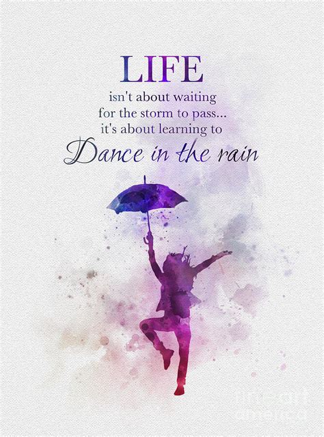 Learn to dance in the rain Mixed Media by My Inspiration