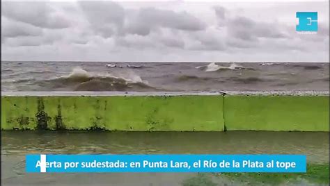 Alerta por sudestada en Punta Lara el Río de la Plata al tope Vídeo