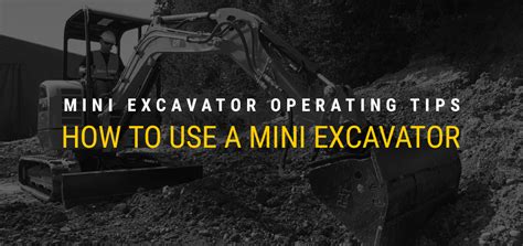 Mini Excavator Operating Tips How To Use A Mini Excavator Quinn Company