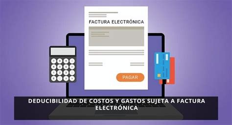 Deducibilidad De Costos Y Gastos Sujeta A Factura Electr Nica Krypto