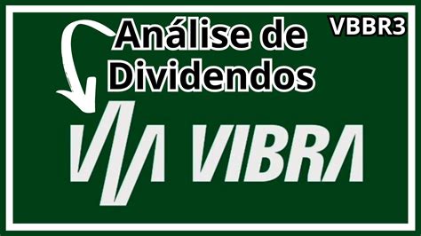 Vibra Energia An Lise De Dividendos Vbbr Youtube