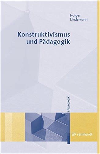 Konstruktivismus Und P Dagogik Holger Lindemann Ksi Ka