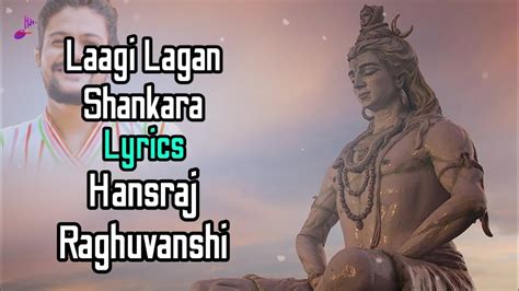 Laagi Lagan Shankara Lyrics Hansraj Raghuvanshi Lagi Meri Tere Sang