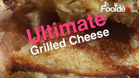 The Ultimate Grilled Cheese Sandwich Youtube