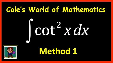 Integral Of Cot2 X Method 1 Calculus Youtube