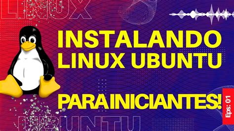 COMO BAIXAR E INSTALAR LINUX PARA INICIANTES YouTube