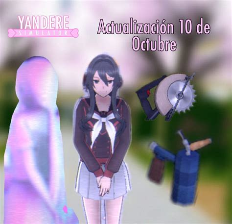 Yandere Simulator Actualización 10 De Octubre Yandere Simulator 💌