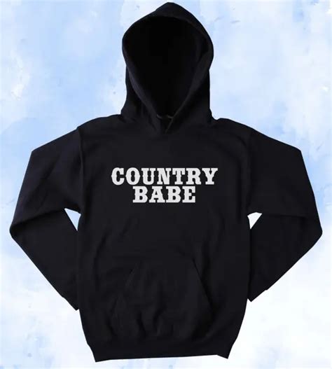 Country Babe Sweatshirt Southern Girl Merica Redneck Southern Belle Tumblr Hoodie Babe Hoodie