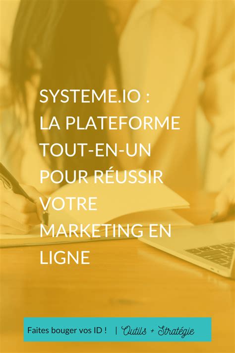 Systeme Io La Plateforme Tout En Un Pour Votre Webmarketing