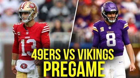 San Francisco 49ers Vs Minnesota Vikings Week 7 Pregame Live Stream