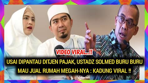 Usai Dipantau Ditjen Pajak Ustadz Solmed Buru Buru Mau Jual Rumah