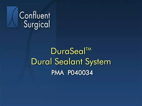 Ppt Duraseal Tm Dural Sealant System Pma P040034 Powerpoint