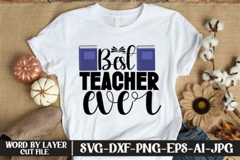 Best Teacher Ever Svg Cut File Graphic By Kfcrafts Creative Fabrica