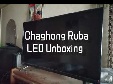 Changhong Ruba Inch Led Tv Unboxing Pakistan Model L G Em Youtube