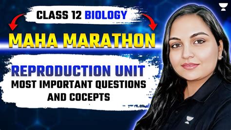 Class 12 Biology Complete Reproduction Unit Marathon For Class 12