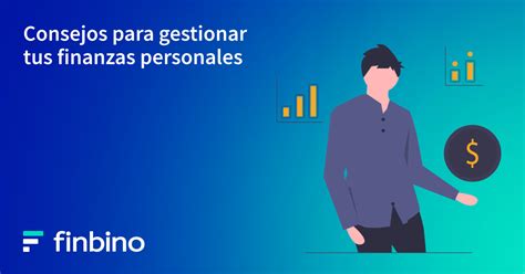 Consejos Para Gestionar Tus Finanzas Personales Finbino