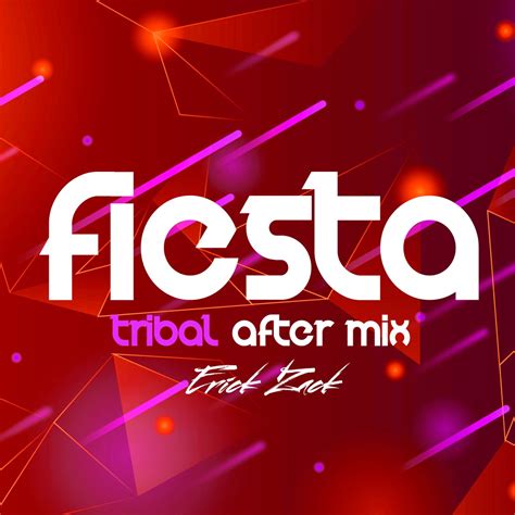 Fiesta Tribal After Mix Single Album By Erick Zack Apple Music