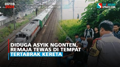 Diduga Asyik Ngonten Remaja Tewas Di Tempat Tertabrak Kereta