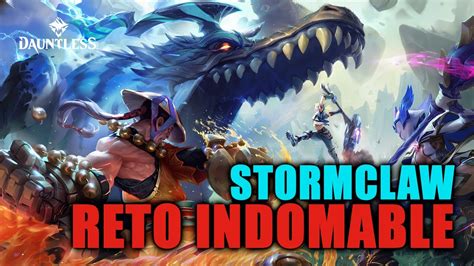 MI ÚLTIMO RETO INDOMABLE ES CONTRA EL STORMCLAW DAUNTLESS YouTube