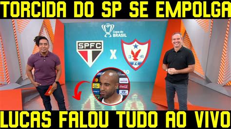 LUCAS MOURA ABRE O CORAÇÃO AO VIVO E SOLTA TUDO ESCALAÇÃO DO SÃO