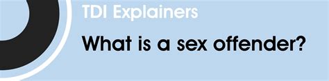 What Is A Sex Offender Explainers Training And Resources Tdi The Derwent Initiative