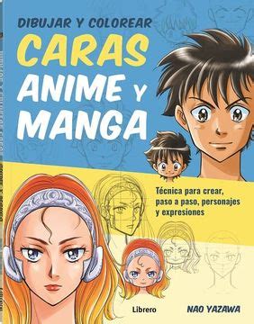 Libro Dibujar Y Colorear Caras Anime Y Manga Nao Yazawa Isbn