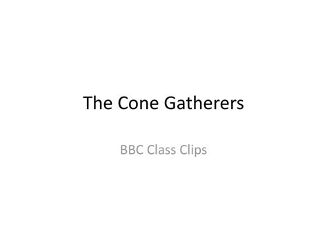 The Cone Gatherers Bbc Class Clips Ppt Download