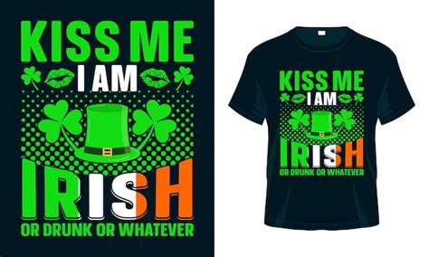 Premium Vector Kiss Me Im Irish Or Drunk Or Whatever St Patricks Day