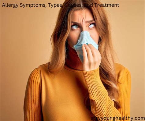 Know About Allergy Symptoms Types Causes And Treatment