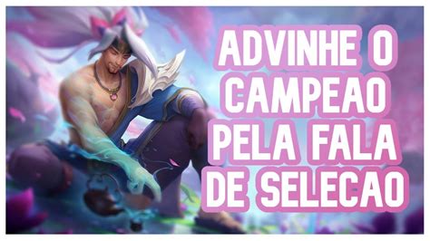 ADIVINHE O CAMPEÃO DO LOL PELA FRASE DE SELEÇÃO 2021 PT BR YouTube